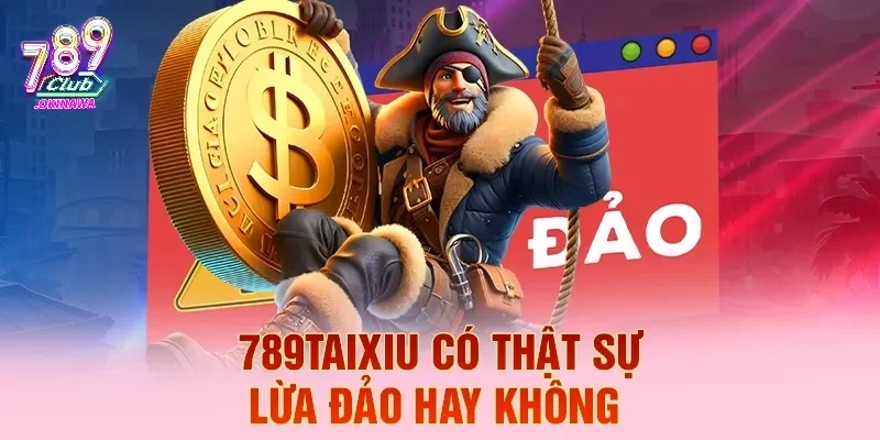 789Club Có Lừa Đảo Không? Review Thẳng Thắn 2025 Thông tin sảnh 789Club lừa đảo