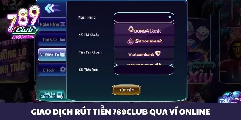 Rút Tiền 789Club An Toàn – Xử Lý Nhanh Trong Năm 2025 Các bước để rút tiền về tài khoản