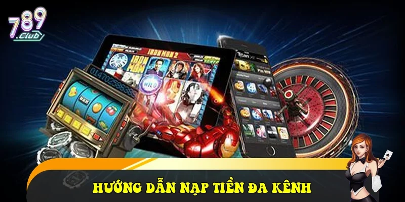 789Club ⭐️ Link Tải Trang Chủ Cổng Game 789 Club Uy Tín 2026 Hướng dẫn nạp tiền đa kênh